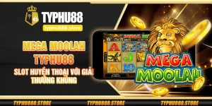 Mega Moolah Typhu88 – Slot huyền thoại với giải thưởng khủng