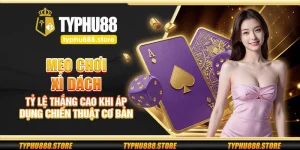 Mẹo chơi Xì Dách – Tỷ lệ thắng cao khi áp dụng chiến thuật cơ bản
