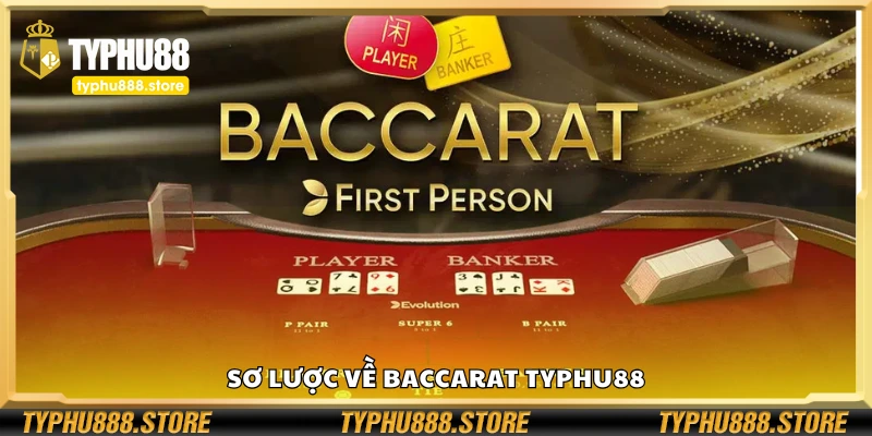 Đôi nét về Baccarat Typhu88