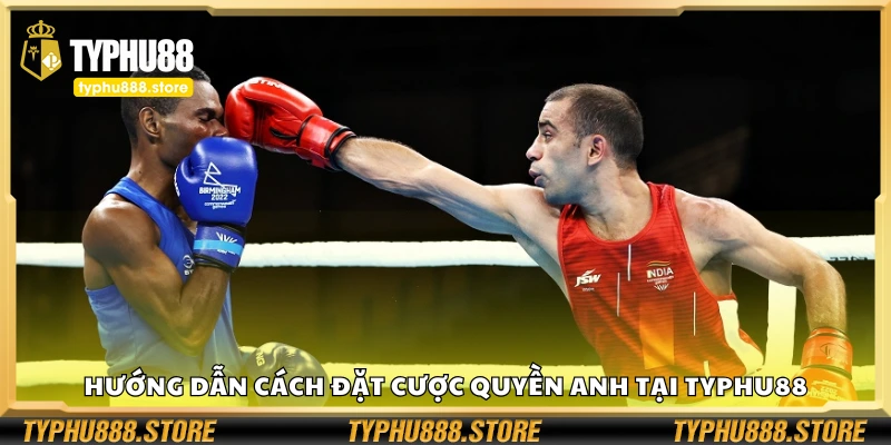 Cách đặt cược quyền anh tại hệ thống