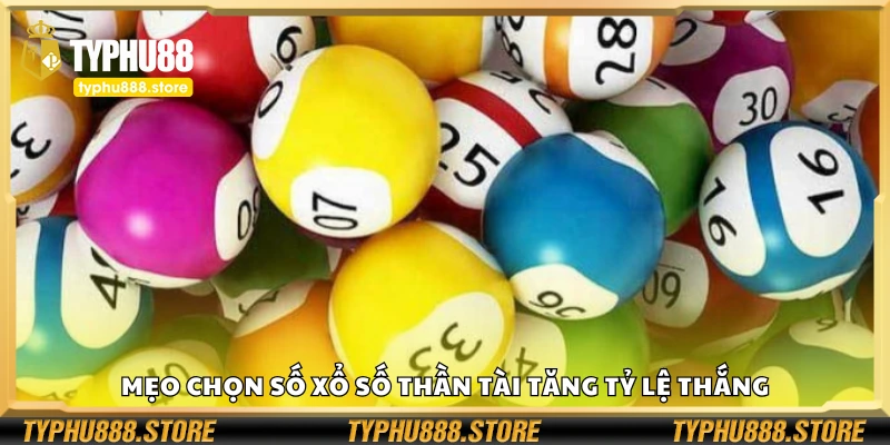 Các mẹo chọn số xổ số Thần Tài tăng tỷ lệ thắng