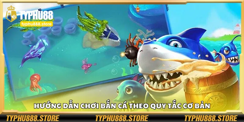 Những quy tắc đơn giản khi chơi game bắn cá