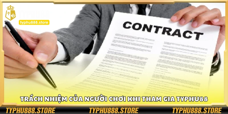 Trách nhiệm của người chơi khi tham gia Typhu88